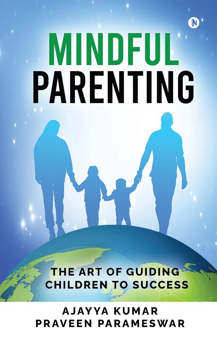 Mindful Parenting : The Art of Guiding Children to Success