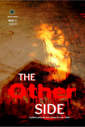 The Other Side : A Place You Do Not Want To Ever Visit