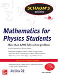 SCHAUMS OUTLINE OF MATHEMATICS FOR PHYSICS STUDENTS / 1ST, EDITION