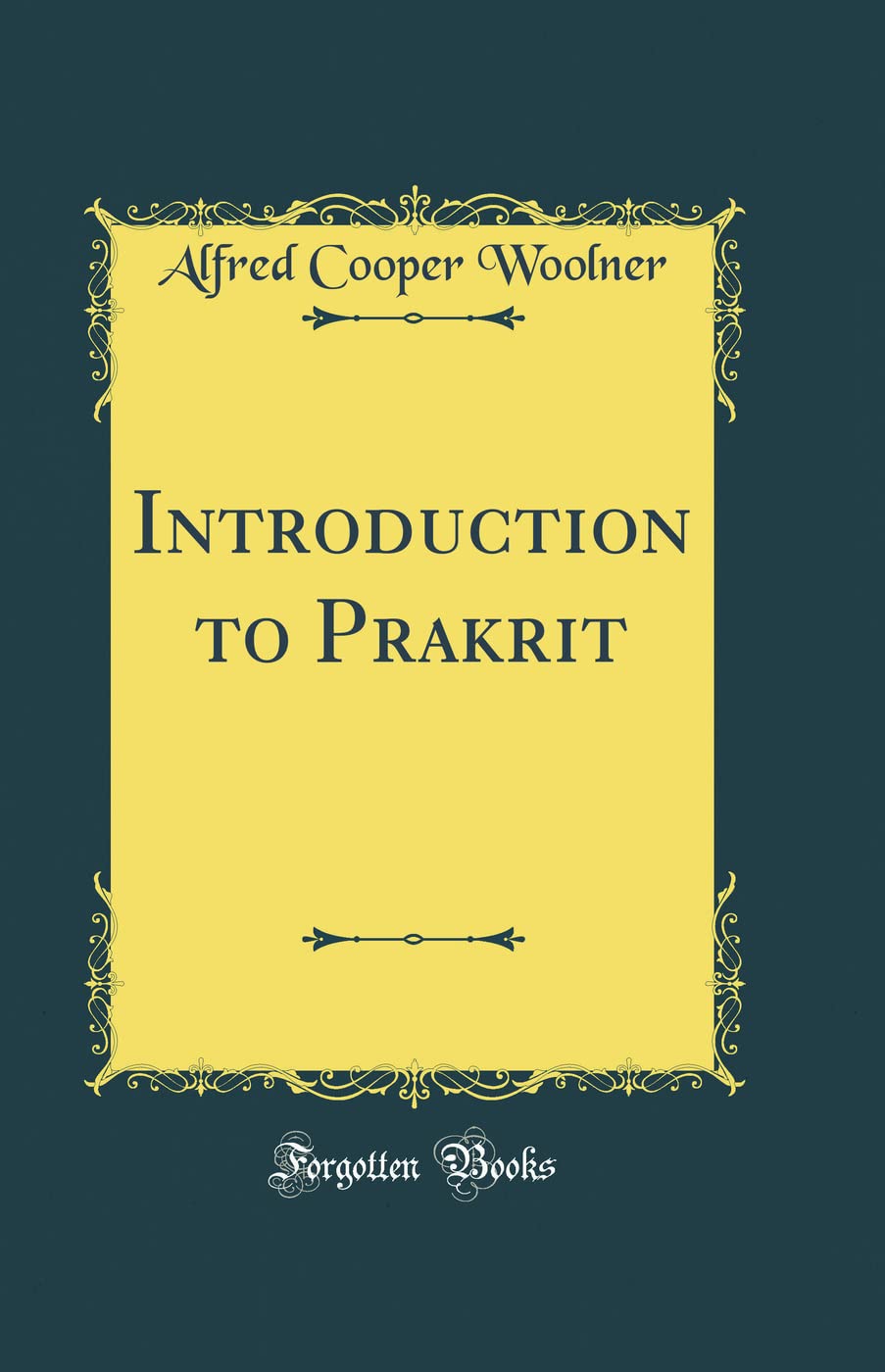 Introduction to Prakrit (Classic Reprint)