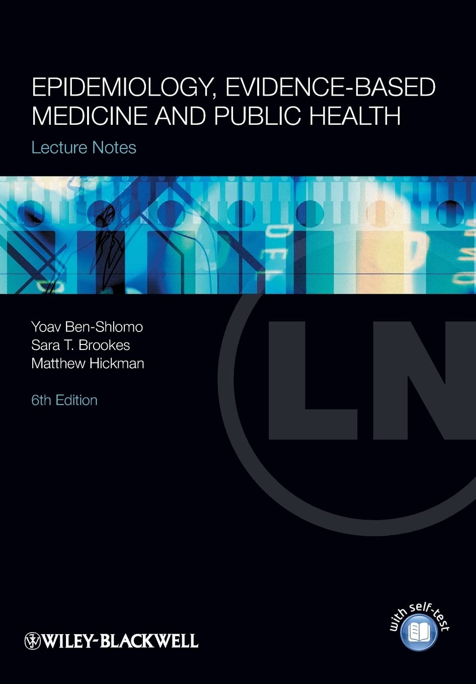 Lecture Notes: Epidemiology, Evidencebased Medicine and Public Health, 6th Edition