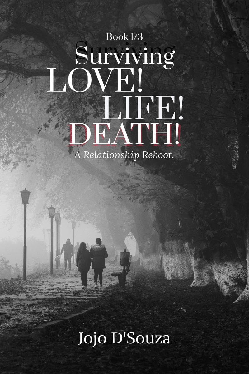 Surviving Love! Life! Death! : A Relationship Reboot.