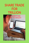 SHARE TRADE FOR TRILLION: SHARE MARKET AND TRADING TECHIQUES