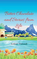 Bitter Chocolate And Stories From Life