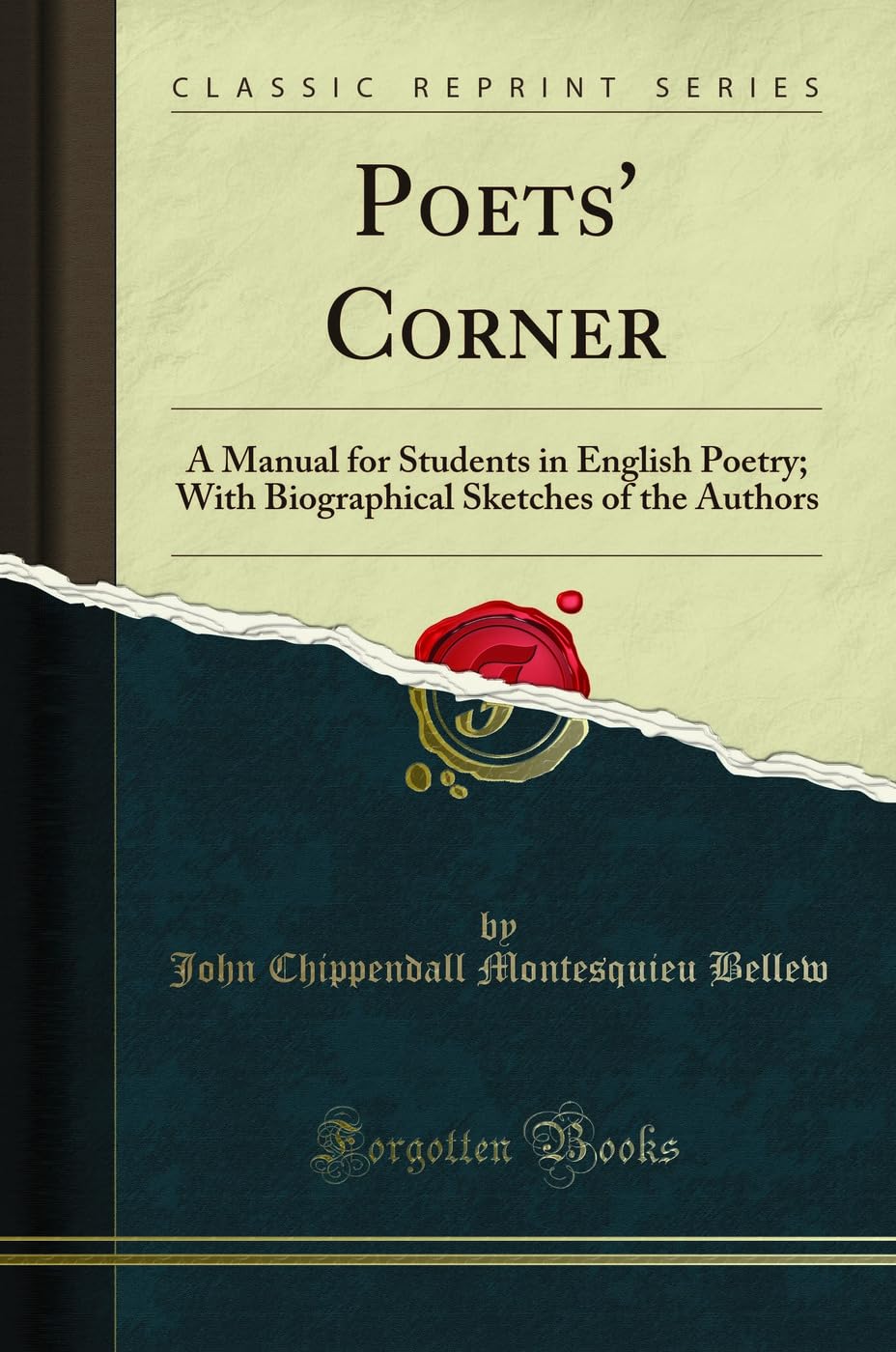 Poets Corner: A Manual for Students in English Poetry; With Biographical Sketches of the Authors (Classic Reprint)