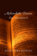 Melancholic Diaries : Guy who owns it