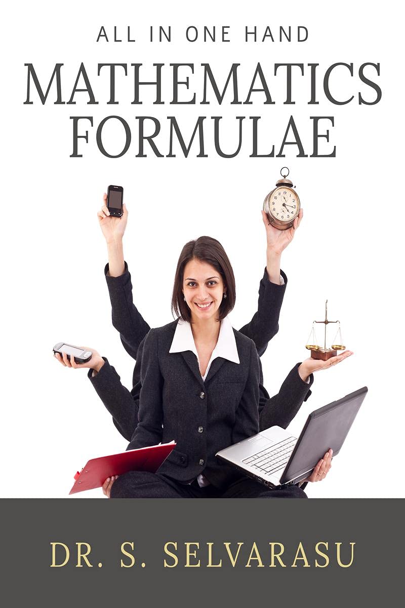 Mathematics Formulae  All In One : For School Students, College Students And Teachers