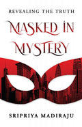 Masked in Mystery: Revealing the Truth