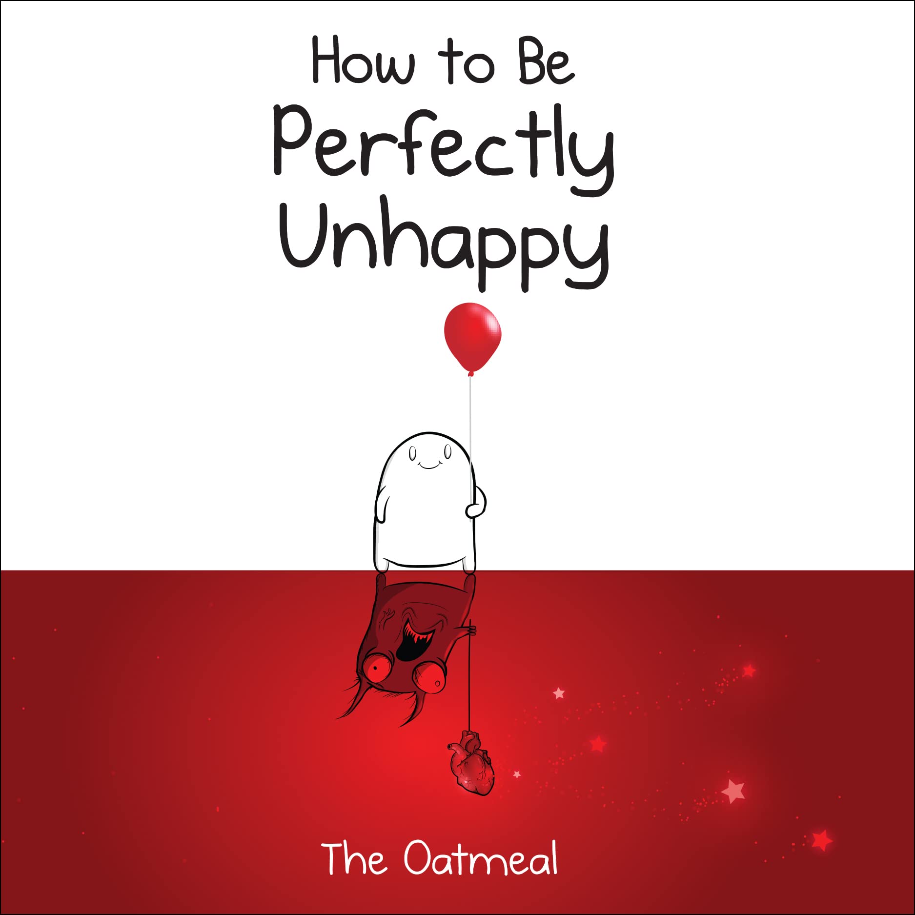 How to Be Perfectly Unhappy (The Oatmeal)