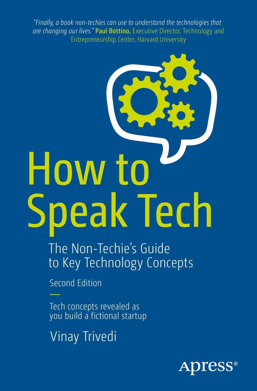 How to Speak Tech: The NonTechies Guide to Key Technology Concepts