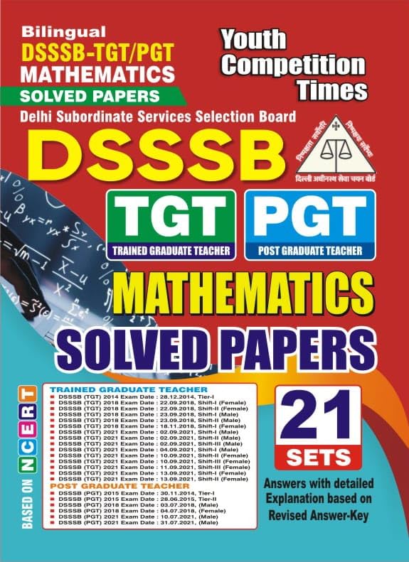 Youth Competition Times DSSSB TGT / PGT MATHEMATICS SOLVED PAPERS 21SETS | BILINGUAL