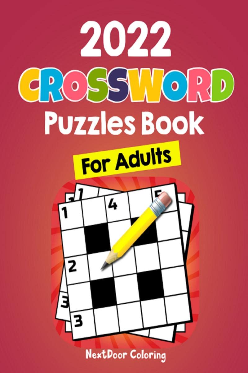 2022 Crossword Puzzles Book For Adults : A Fun Activity Book For Stressed Out Adults and More! Perfect Gift For Your Parents