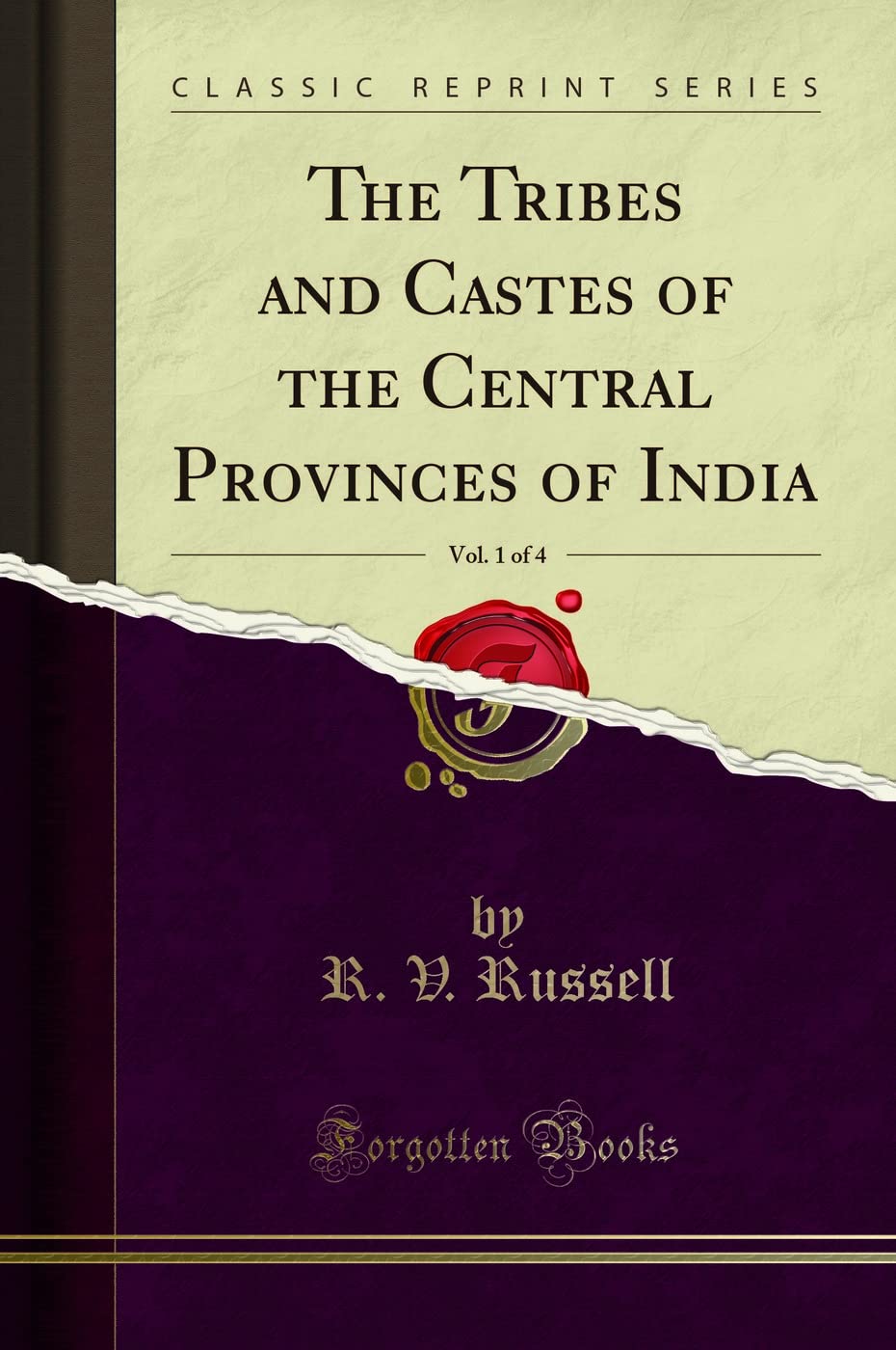 The Tribes And Castes Of The Central Provinces Of India, Vol. 1 Of 4 (Classic Reprint)