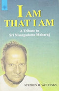 I Am That I Am: A Tribute To Sri Nisargadatta Maharaj