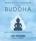 Tiny Buddha: Simple Wisdom For Lifes Hard Questions