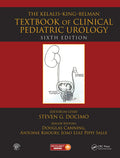 The KelalisKingBelman Textbook of Clinical Pediatric Urology: Textbook of Clinical Pediatric Urology