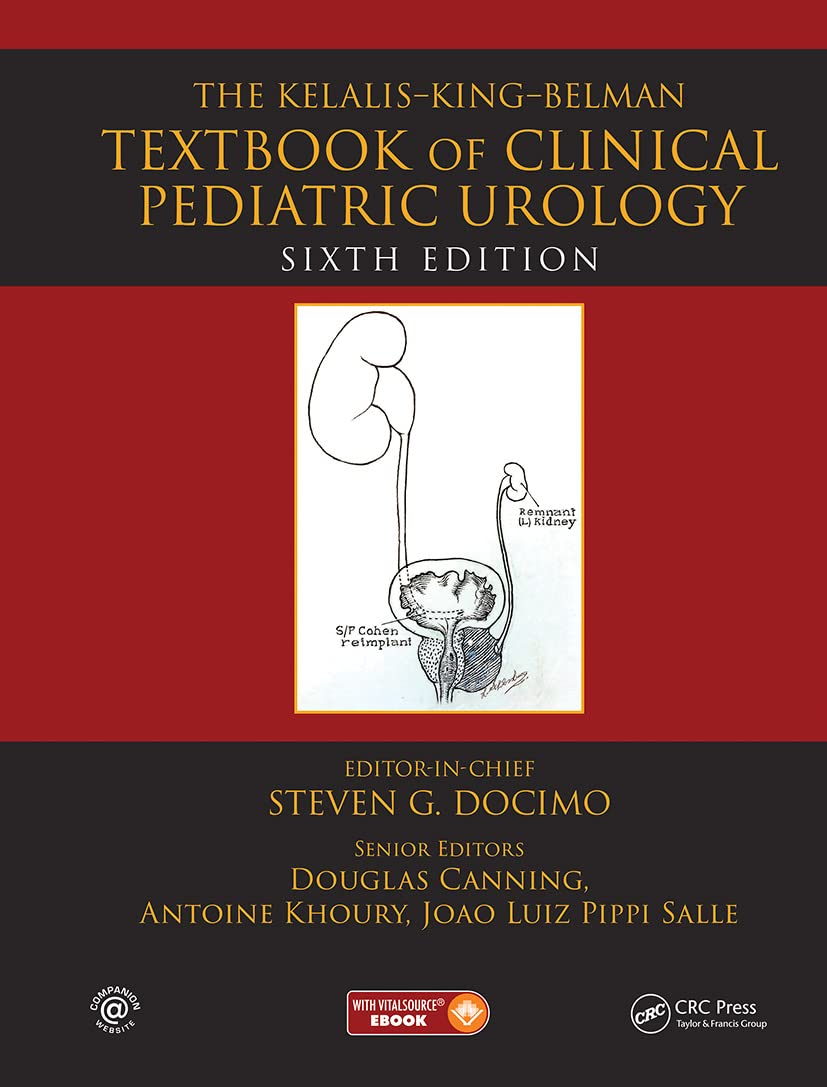The KelalisKingBelman Textbook of Clinical Pediatric Urology: Textbook of Clinical Pediatric Urology