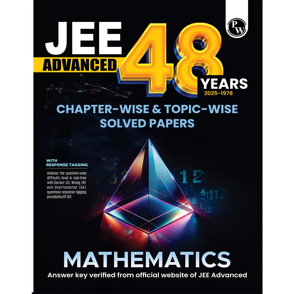 PW 48 Years JEE Advanced Mathematics Chapterwise & Topicwise Solved Papers (19782025) | PYQ with Detailed Solutions | Previous 