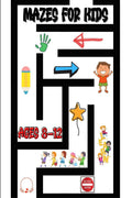 Mazes for Kids : Easy and Challenging Mazes | Awesome Maze Activity Book with Cute Game Levels for Ages 812