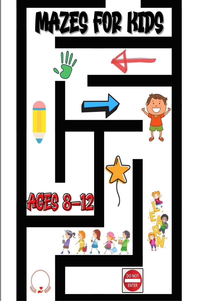 Mazes for Kids : Easy and Challenging Mazes | Awesome Maze Activity Book with Cute Game Levels for Ages 812