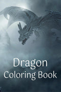 Dragon Coloring Book : Amazing Mystical and Mythological Fantasy Creatures Coloring Book | Beautiful Dragon Mandala Designs | Ad