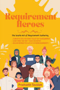 Requirement Heroes: The Subtle Art of Requirement Gathering