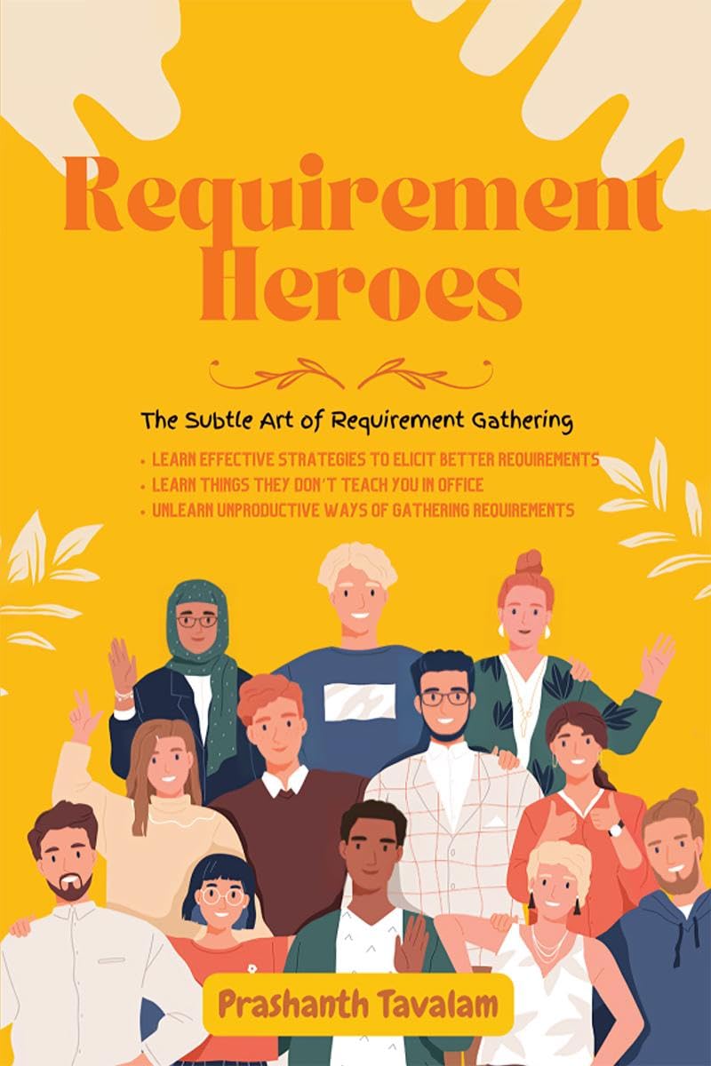 Requirement Heroes: The Subtle Art of Requirement Gathering