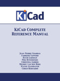 Kicad Complete Reference Manual: Full Color Version