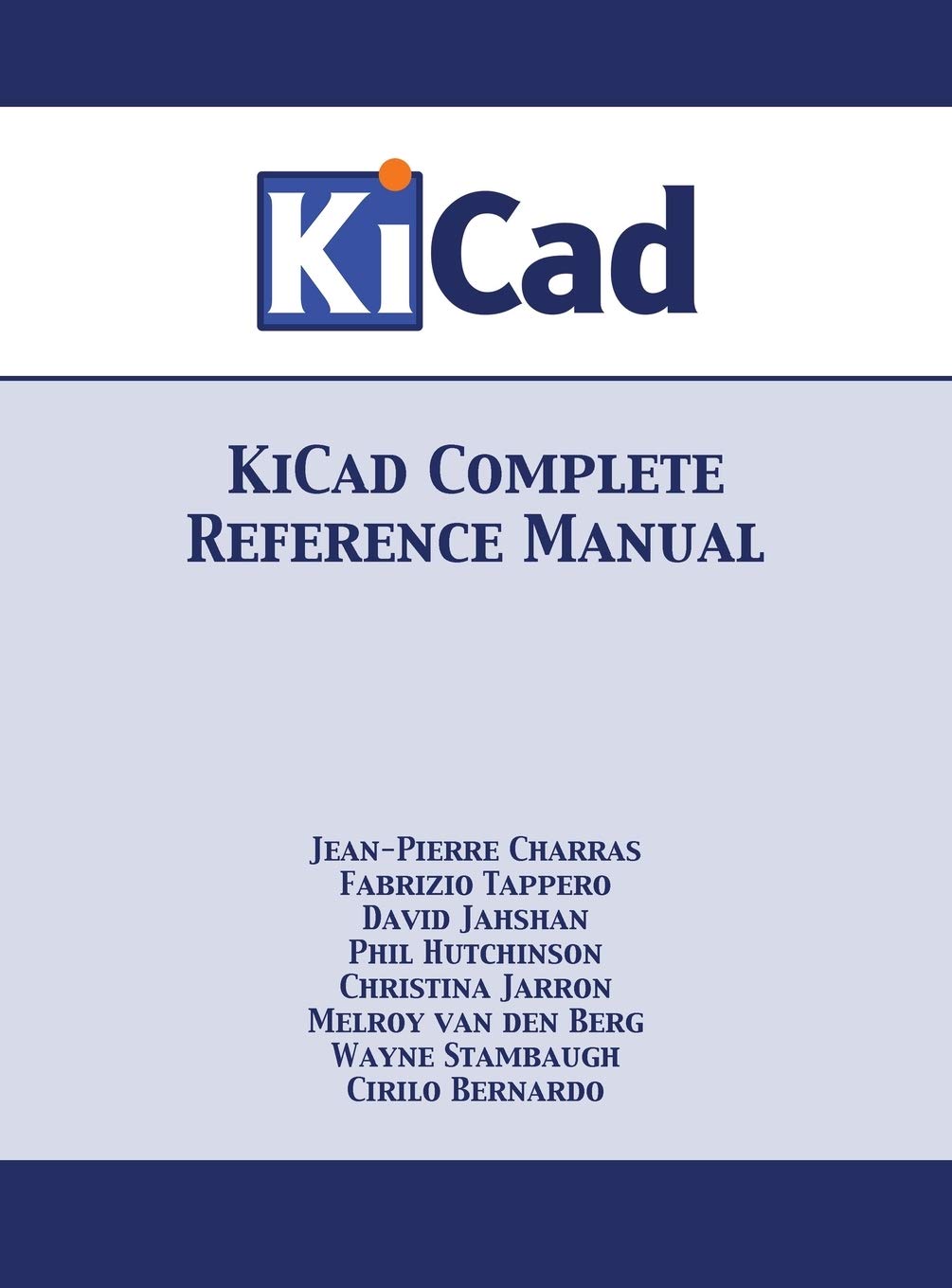 Kicad Complete Reference Manual: Full Color Version