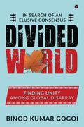 DIVIDED WORLD : IN SEARCH OF AN ELUSIVE CONSENSUS