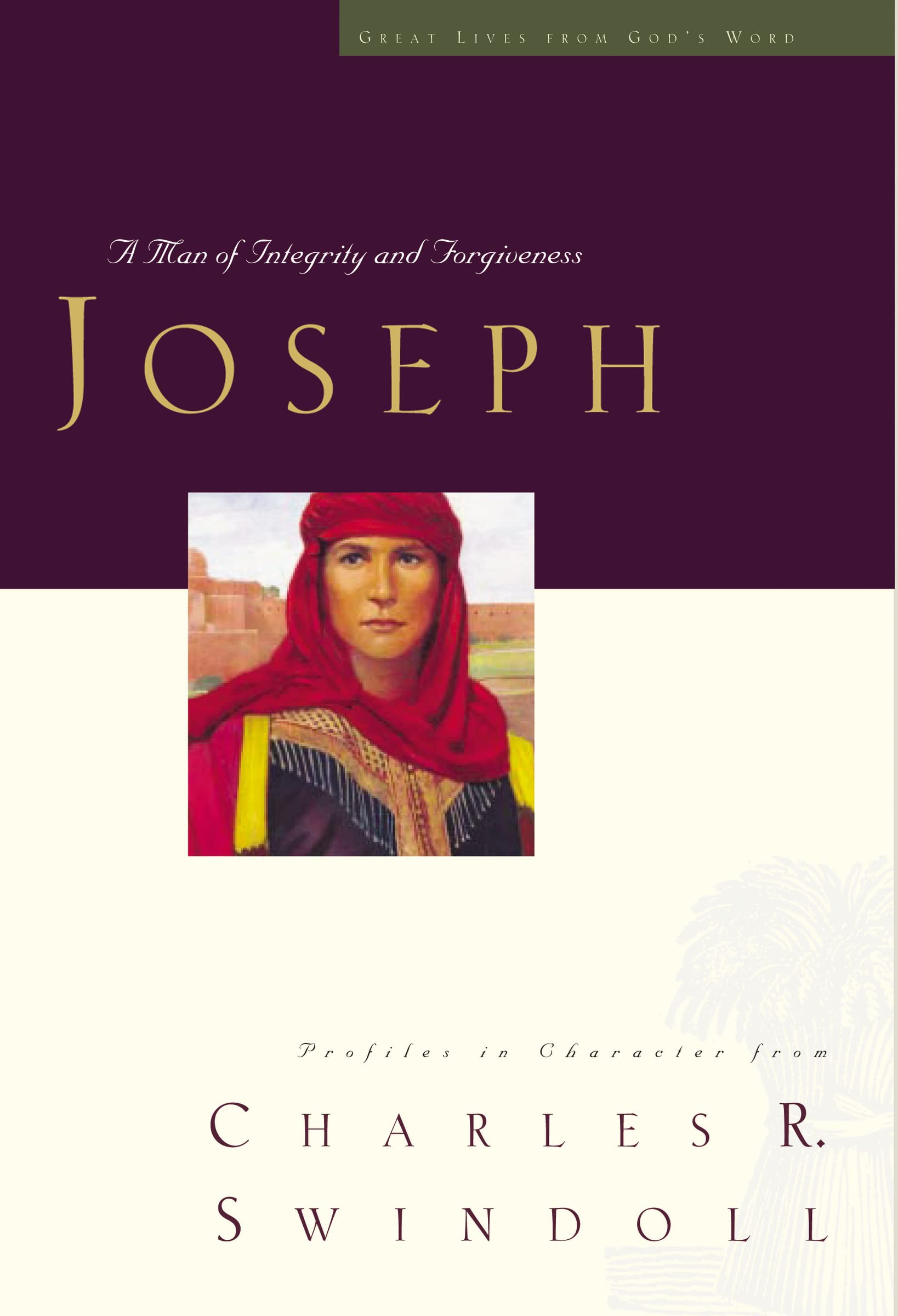 Great Lives: Joseph: A Man of Integrity and Forgiveness (3) (Great Lives From Gods Word)