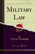 Military Law, Vol. 1 of 2 (Classic Reprint)