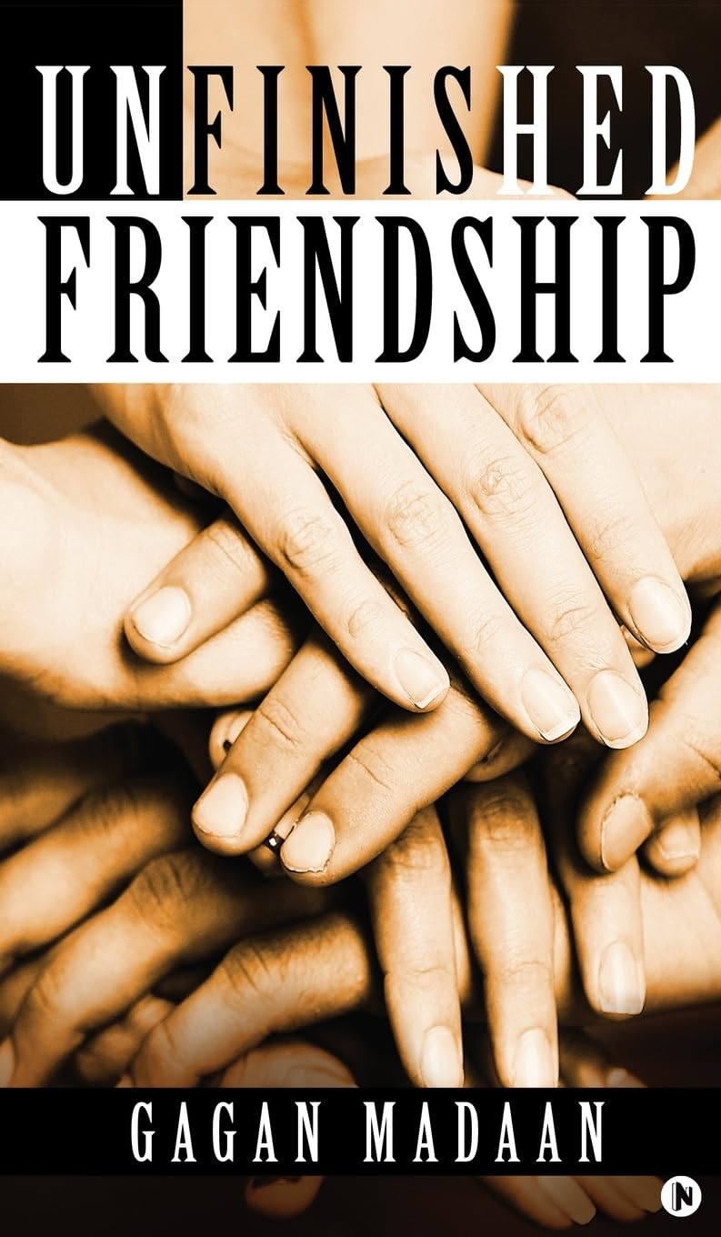 Unfinished Friendship Gagan Madaan