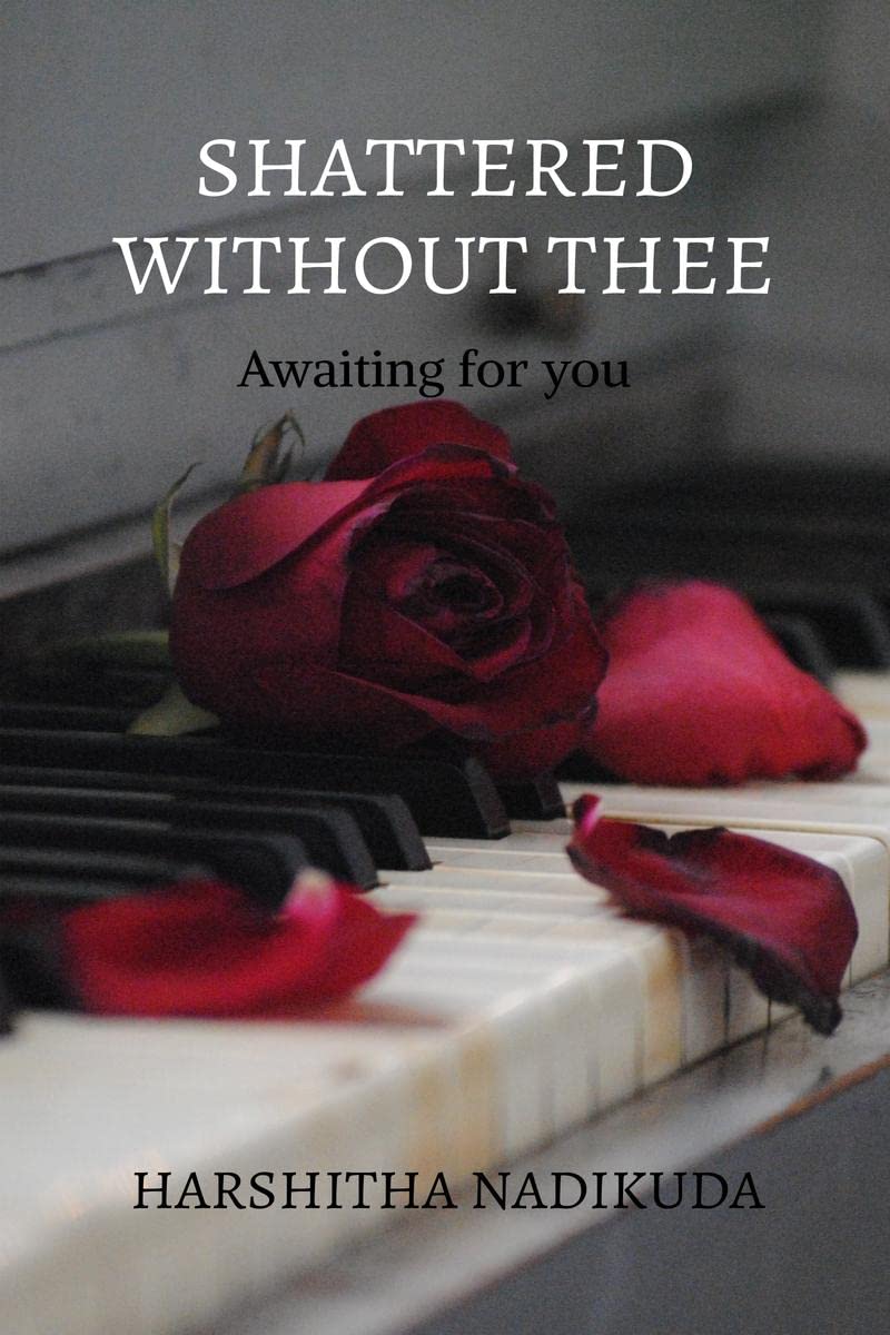Shattered without thee : Awaiting for you
