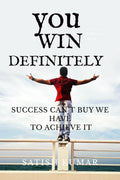 YOU WIN DEFINITELY : SUCCESS CANT BUY WE HAVE TO ACHIEVE IT
