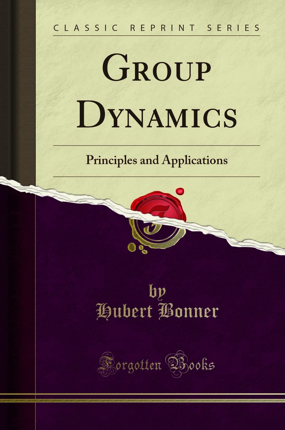 Group Dynamics: Principles And Applications (Classic Reprint)