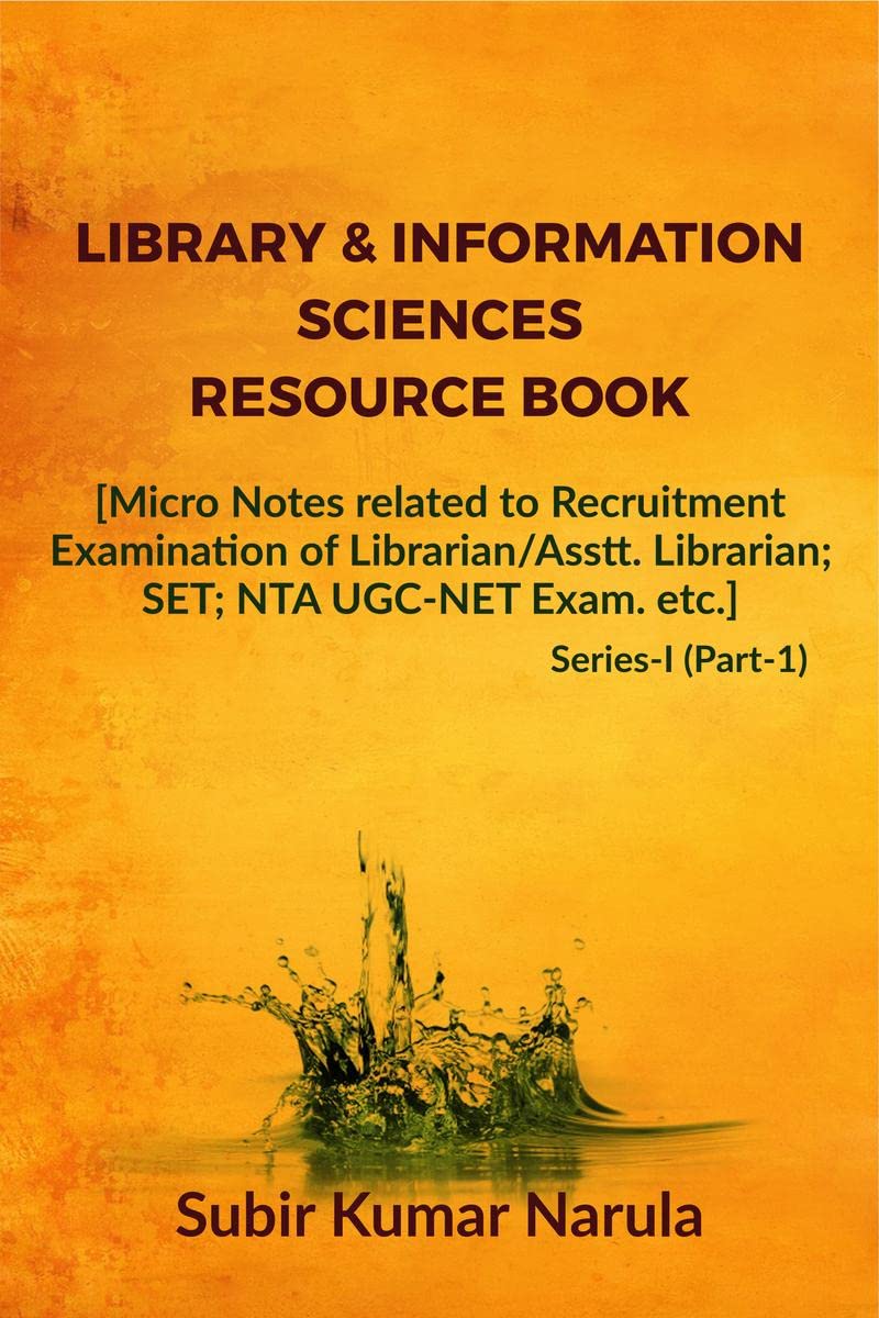 Library & Information Sciences Resource Book : [Micro Notes related to Recruitment Examination of Librarian/Asstt. Librarian; SE