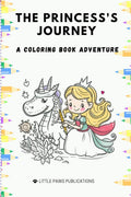 The Princesss Journey : A Coloring Book Adventure