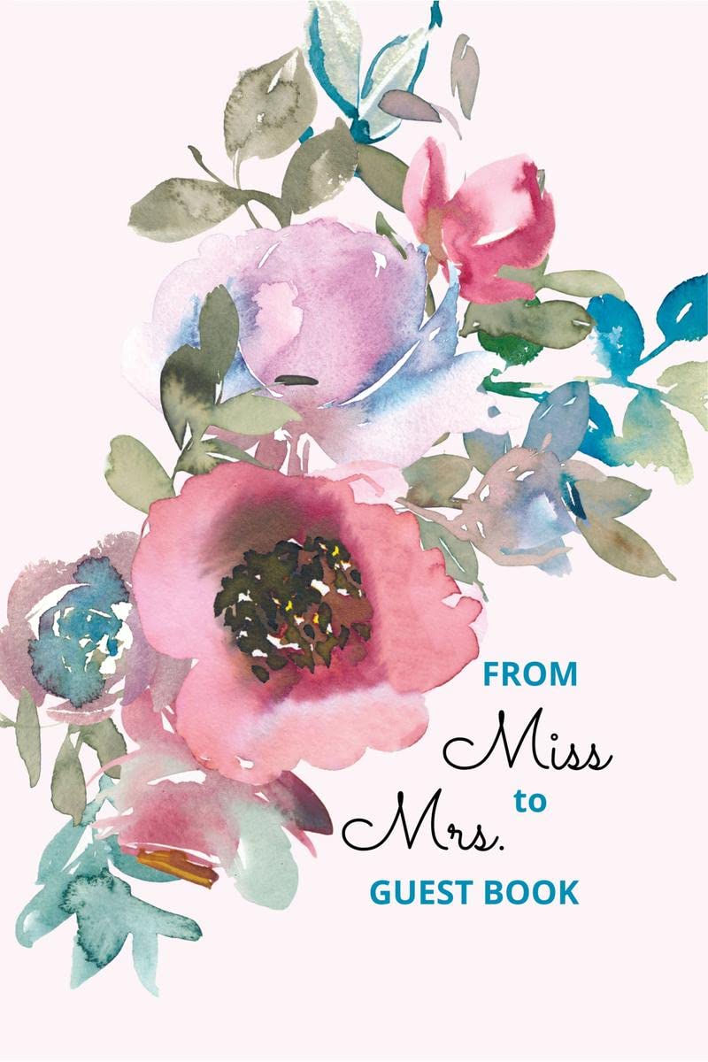 From Miss to Mrs: Bridal shower guest book for advice and well wishes with gift log and memory pages