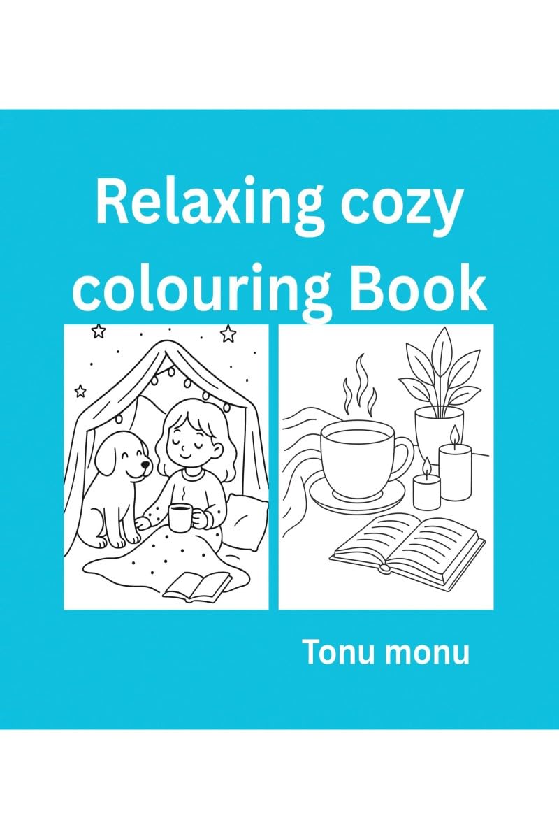 Relaxing Cozy Colouring book: Colouring book for all ages