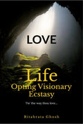 Love Life Opting Visionary Ecstasy