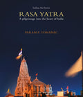 Rasa Yatra: A Pilgrimage Into The Heart Of India