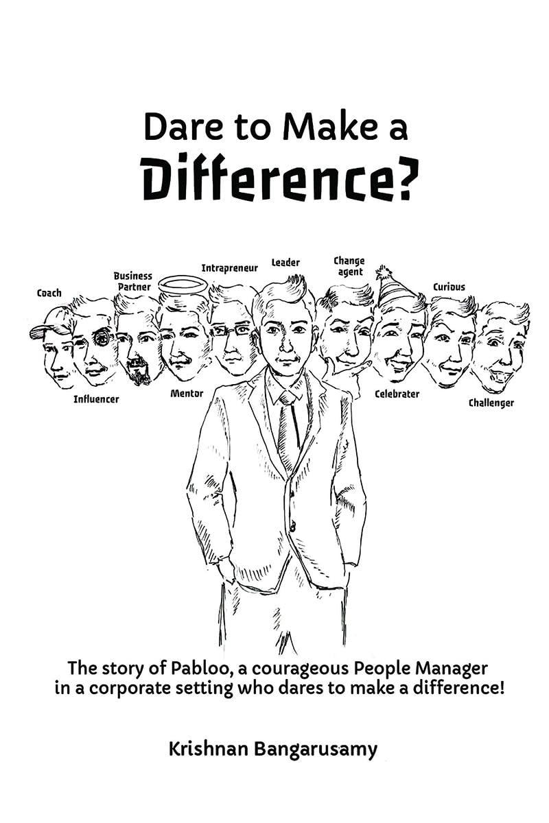 Dare to Make a Difference? : The story of Pabloo, a courageous People Manager in a corporate setting who dares to make a differe