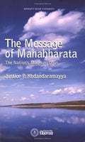 The Message Of Mahabharata: The NationS Magnum Opus
