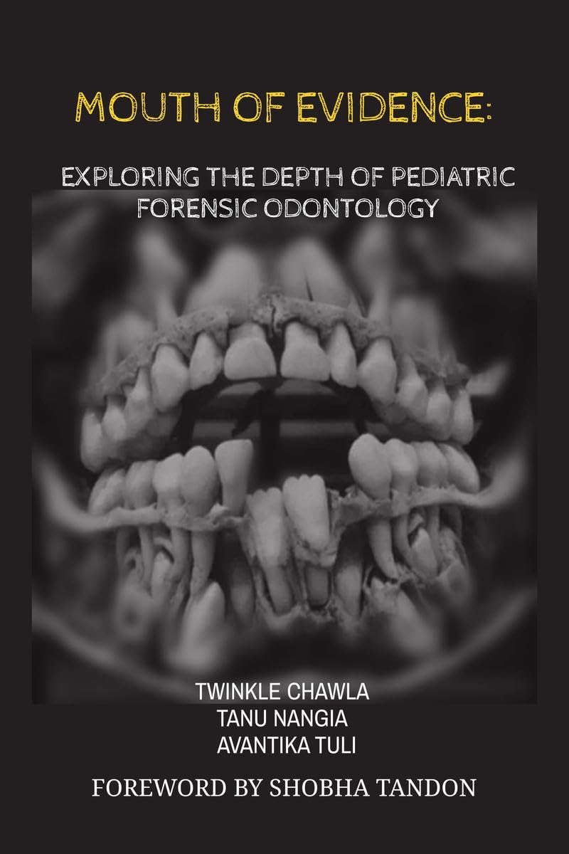 MOUTH OF EVIDENCE: EXPLORING THE DEPTH OF PEDIATRIC FORENSIC ODONTOLOGY