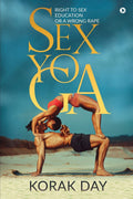 Sex Yoga : Right To Sex Education Or A Wrong Rape