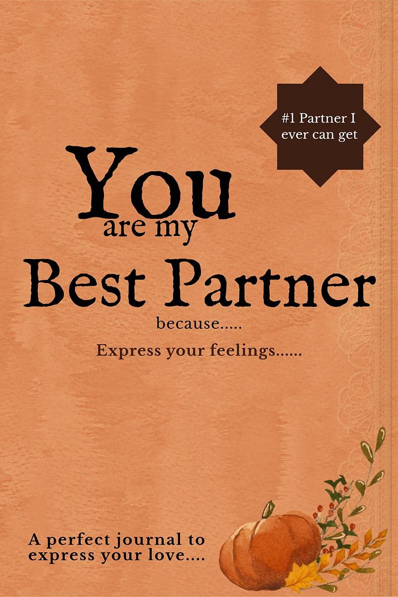 You Are My Best Partner Because : Express Your Feelings