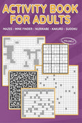 Activity Book For Adults (Vol 2) : Mazes, Mine Finder, Kakuro, Nurikabe, Sudoku, 180 Puzzles To Solve, Great For Adults And Seni
