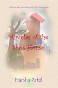 Miracles Of The Shoe House : Children Who Dared The Devil... For Their Dream