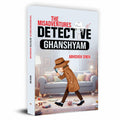 The Misadventures of Detective Ghanshyam: Hindi Adventure Detective Stories